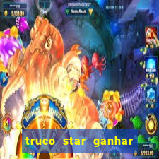 truco star ganhar dinheiro pix